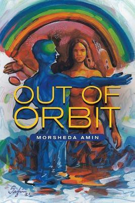 Out of Orbit(English, Paperback, Amin Morsheda)