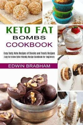 Keto Fat Bombs Cookbook(English, Paperback, Brabham Edwin)