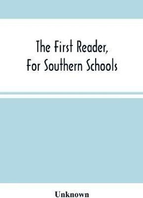 The First Reader, For Southern Schools(English, Paperback, unknown)