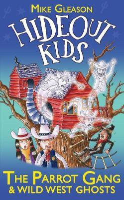 The Parrot Gang & Wild West Ghosts(English, Paperback, Gleason Mike)