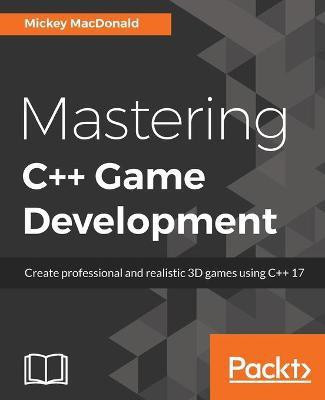 Mastering C++ Game Development(English, Paperback, MacDonald Mickey)