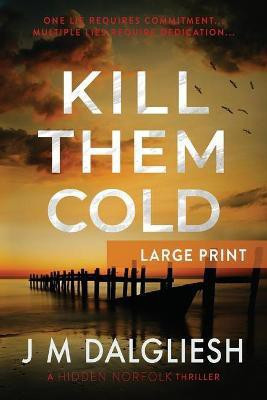 Kill Them Cold(English, Paperback, Dalgliesh J M)