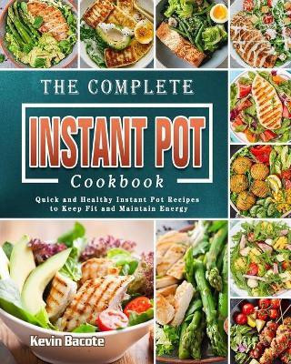 The Complete Instant Pot Cookbook(English, Paperback, Bacote Kevin)