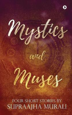 Mystics and Muses(English, Paperback, Supraajha Murali)