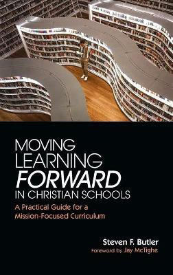 Moving Learning Forward in Christian Schools(English, Hardcover, Butler Steven F)