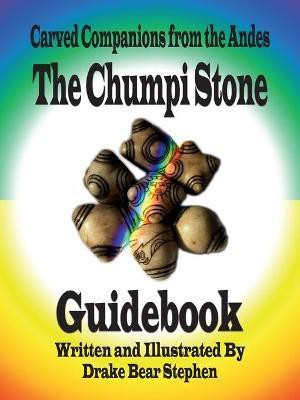 The Chumpi Stone Guidebook(English, Paperback, Stephen Drake Bear)