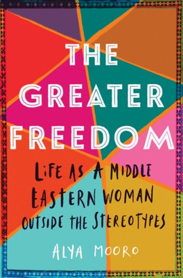 The Greater Freedom(English, Paperback, Mooro Alya)
