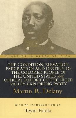 The Condition, Elevation, Emigration, and Destiny of the Colored People of the United States(English, Paperback, Delany Martin R.)