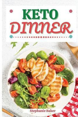 Keto Dinner(English, Paperback, Baker Stephanie)