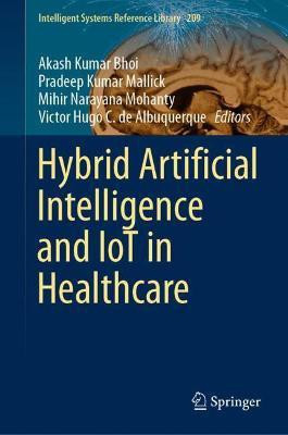 Hybrid Artificial Intelligence and IoT in Healthcare(English, Hardcover, unknown)