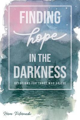 Finding Hope in the Darkness(English, Paperback, Pilarowski Karen)