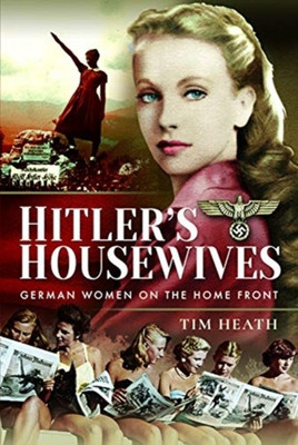 Hitler's Housewives(English, Hardcover, Heath Tim)