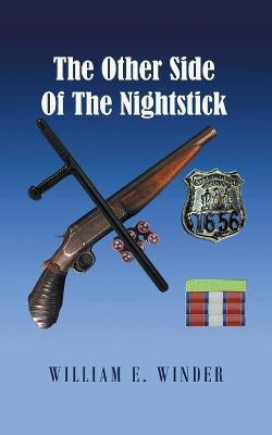 The Other Side of the Nightstick(English, Paperback, Winder William E)