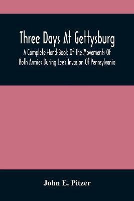 Three Days At Gettysburg(English, Paperback, E Pitzer John)