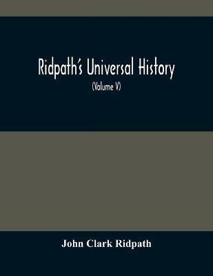 Ridpath'S Universal History(English, Paperback, Clark Ridpath John)
