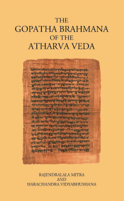 THE GOPATHA BRAHMANA OF THE ATHARVA VEDA(Paperback, Rajendralala Mitra)
