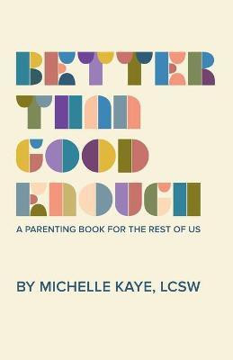 Better Than Good Enough(English, Paperback, Kaye Michelle)