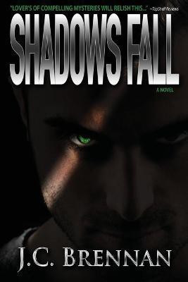 Shadows Fall(English, Paperback, Brennan J C)