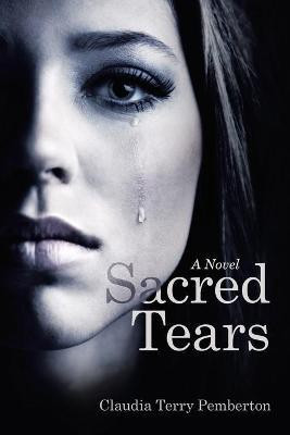 Sacred Tears(English, Paperback, Pemberton Claudia Terry)