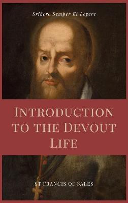 Introduction to the Devout Life (Annotated)(English, Hardcover, De Sales St Francis)
