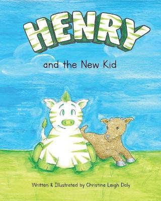 Henry and the New Kid(English, Paperback, Daly Christina Leigh)