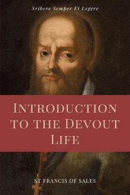 Introduction to the Devout Life (Annotated)(English, Paperback, De Sales St Francis)