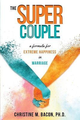 The Super Couple(English, Paperback, Bacon Ph D Christine)