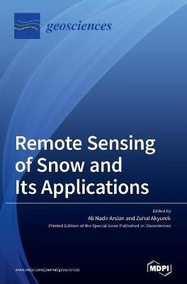 Remote Sensing of Snow and Its Applications(English, Hardcover, unknown)