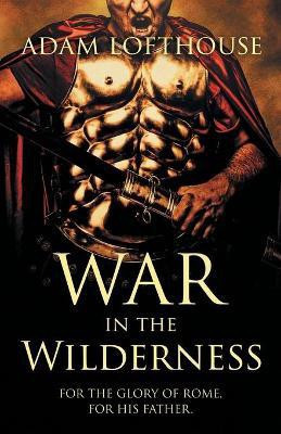 War in the Wilderness(English, Paperback, Lofthouse Adam)