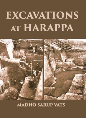 EXCAVATIONS AT HARAPPA(Paperback, MADHO SARUP VATS)