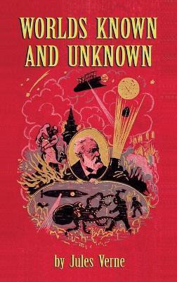Worlds Known and Unknown (hardback)(English, Hardcover, Verne Jules)