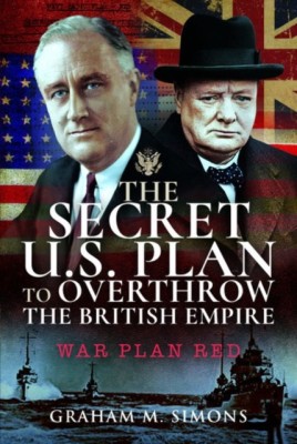 The Secret US Plan to Overthrow the British Empire(English, Hardcover, Simons Graham M)