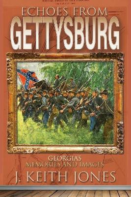 Echoes from Gettysburg(English, Paperback, Jones J Keith)