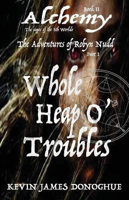 Whole Heap O' Trouble(English, Paperback, Donoghue Kevin James)