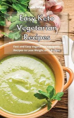Easy Keto Vegetarian Recipes(English, Hardcover, Wong Lidia)