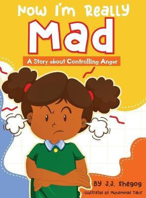 Now I'm Really Mad(English, Hardcover, Shegog J J)