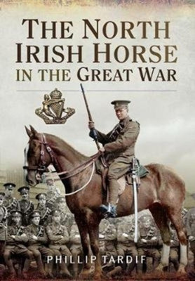 The North Irish Horse in the Great War(English, Paperback, Tardif Phillip)
