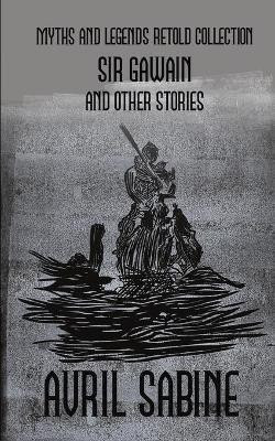 Sir Gawain And Other Stories(English, Paperback, Sabine Avril)