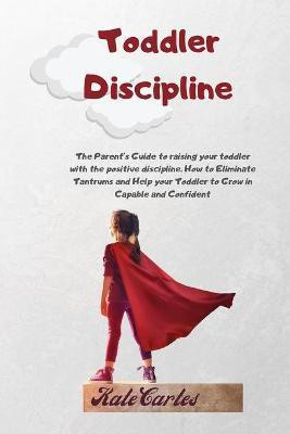 Toddler Discipline(English, Paperback, Cartes Kate)
