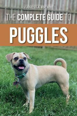 The Complete Guide to Puggles(English, Paperback, Richie Vanessa)