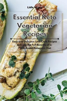 Essential Keto Vegetarian Recipes(English, Paperback, Wong Lidia)