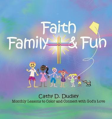 Faith, Family, & Fun(English, Paperback, Dudley Cathy D)