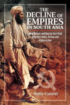 The Decline of Empires in South Asia(English, Hardcover, Campbell Heather A)