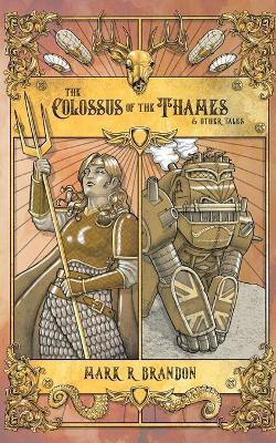 The Colossus of the Thames & Other Tales(English, Paperback, Brandon Mark R)