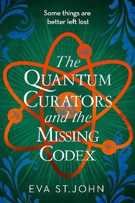 The Quantum Curators and the Missing Codex(English, Paperback, St. John Eva)