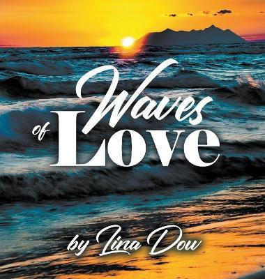 Waves of Love(English, Hardcover, Dow Lina)