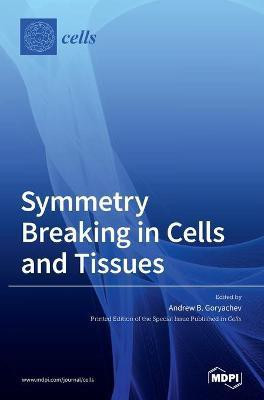 Symmetry Breaking in Cells and Tissues(English, Hardcover, unknown)