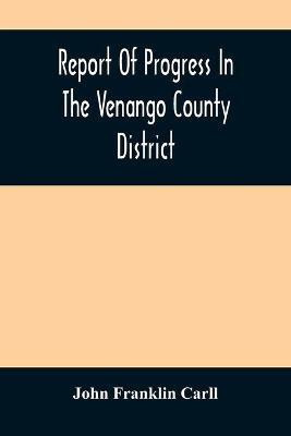 Report Of Progress In The Venango County District(English, Paperback, Franklin Carll John)