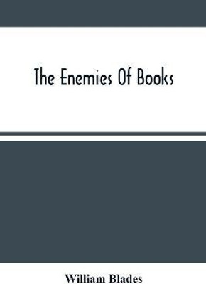 The Enemies Of Books(English, Paperback, Blades William)