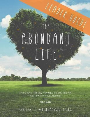 The Abundant Life(English, Paperback, Viehman Greg E M D)